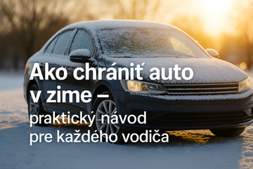 Ako chrániť auto v zime: praktický návod pre každého vodiča